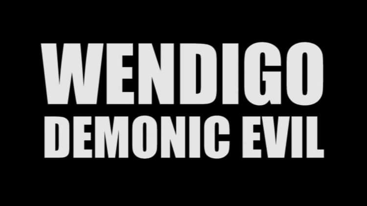 
Wendigo Demonic Evil
