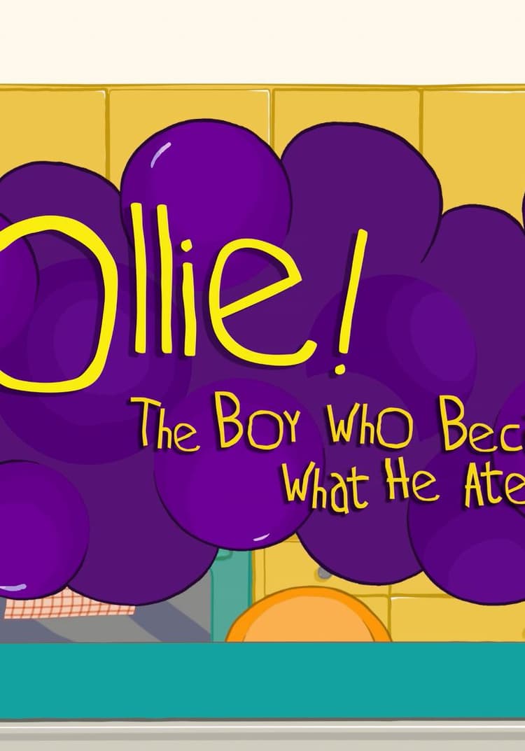 Ollie! The Boy Who Became What He Ate