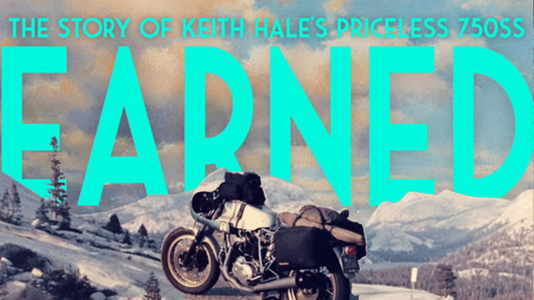 Earned - The Story of Keith Hale’s Ducati 750