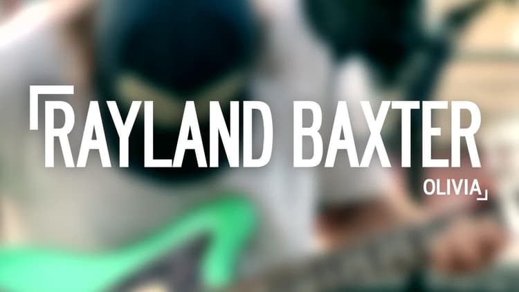 Rayland Baxter - Olivia